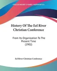 History Of The Eel River Christian Conference - Christian Eel River Conference