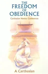 Freedom of Obedience, Volume 172 - A Carthusian,