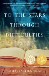 To The Stars Through Difficulties - Tilghman Romalyn