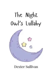 The Night Owl's Lullaby - Dexter Sullivan