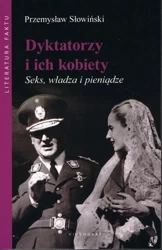 Dyktatorzy i ich kobiety. Seks, władza i pieniądze - Przemysław Słowiński