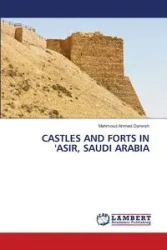 CASTLES AND FORTS IN 'ASIR, SAUDI ARABIA - Ahmed Darwish Mahmoud