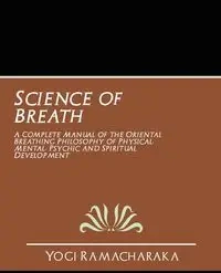 Science of Breath - Yogi Ramacharaka Ramacharaka