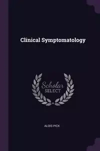 Clinical Symptomatology - Pick Alois