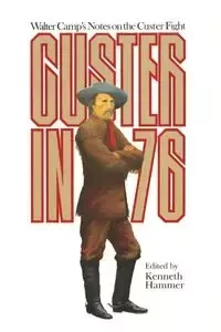 Custer in '76 - Walter Chauncey Camp
