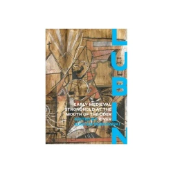 Lubin. Early Medieval Stronghold at the Mouth of the Oder River - Marian Rębkowski redakcja