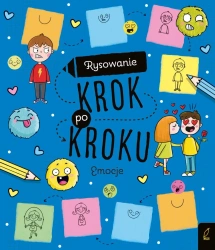 Rysowanie krok po kroku. Emocje - opracowanie zbiorowe