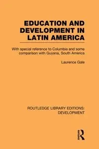 Education and development in Latin America - Gale Laurence