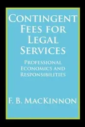 Contingent Fees for Legal Services - MacKinnon F.B.
