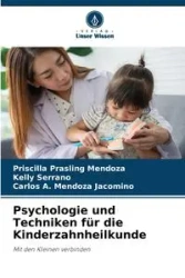 Psychologie und Techniken für die Kinderzahnheilkunde - Priscilla Prasling Mendoza