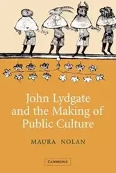 John Lydgate and the Making of Public Culture - Nolan Maura