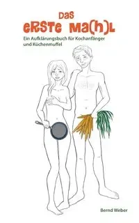 Das erste Ma(h)l - Weber Bernd