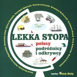 Lekka stopa. Polscy podróżnicy i odkrywcy - Anna Bieganek