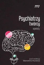 Psychiatrzy twórcy - wywiady - praca zbiorowa