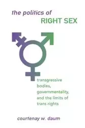 The Politics of Right Sex - Daum Courtenay W.