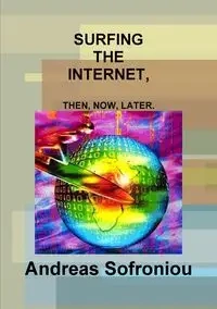 Surfing the Internet, Then, Now, Later. - Andreas Sofroniou