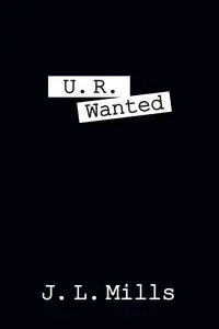 U. R. WANTED - Mills J L