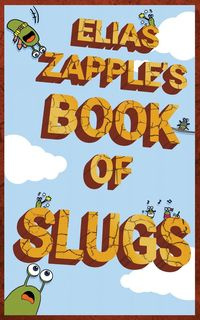Elias Zapple's Book of Slugs - Elias Zapple