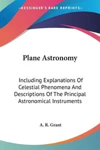 Plane Astronomy - Grant A. R.