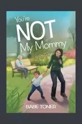 You're Not My Mommy - Toner Babe