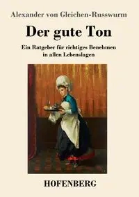Der gute Ton - Alexander von Gleichen-Russwurm