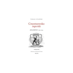 Cmentarzysko imperiów. Afganistan 2001-2014 - TOMASZ OTŁOWSKI