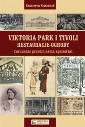Viktoria Park i Tivoli. Restauracje-ogrody - Katarzyna Kluczwajd