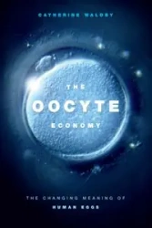 The Oocyte Economy - Catherine Waldby