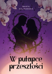 W pułapce przeszłości - Marta Kalinowska