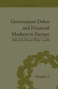 Government Debts and Financial Markets in Europe - Caselli Fausto Piola