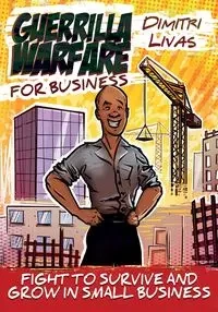 Guerrilla Warfare for Business - Comic Book Edition - Livas Dimitri