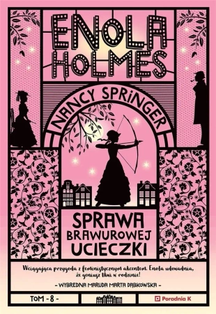 Enola Holmes T.8 Sprawa brawurowej ucieczki - Nancy Springer
