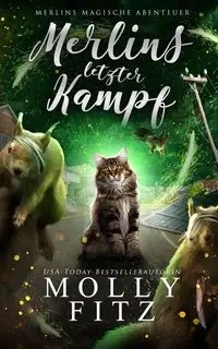 Merlins letzter Kampf - Molly Fitz