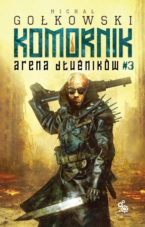 Arena Dłużników. Druga Trylogia Komornika. Tom 3 - Michał Gołkowski