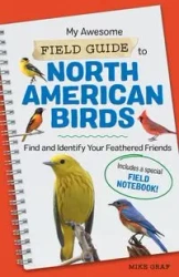 My Awesome Field Guide to North American Birds - Mike Graf
