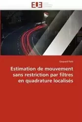 Estimation de mouvement sans restriction par filtres en quadrature localisés - PETIT-G