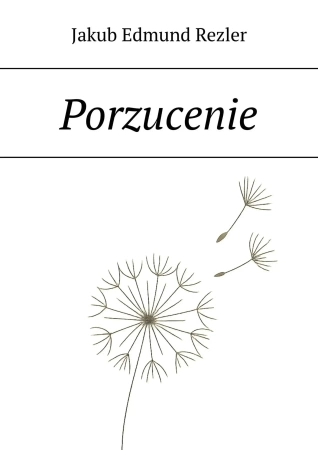 Porzucenie - Jakub Edmund Rezler
