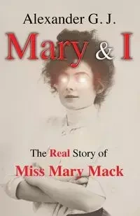 Mary and I - J. Alexander G.