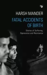 Fatal Accidents of Birth - Mander Harsh