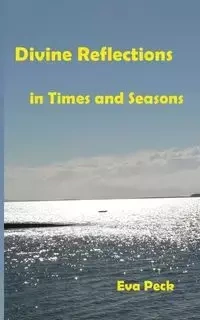 Divine Reflections in Times and Seasons - Eva Peck