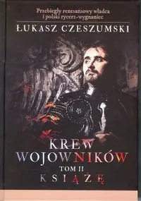 Krew wojowników Tom 2 Książę - Łukasz Czeszumski