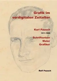 Grafik im vordigitalen Zeitalter - Rolf Pausch