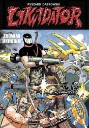 Likwidator znów w Ukrainie T.18 - Ryszard Dąbrowski