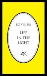 Life in the Light - (J.A. Schneiderfranken) BÔ YIN RÂ