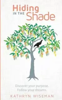 Hiding In The Shade - Kathryn Wiseman