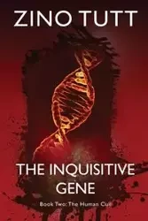The Inquisitive Gene - Tutt Zino