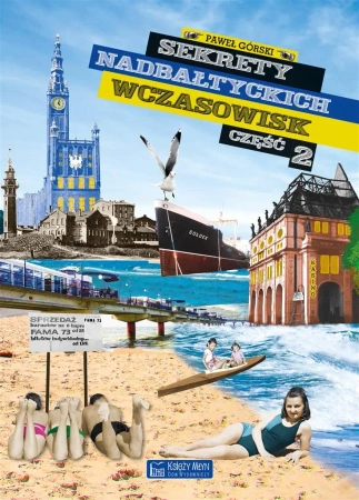 Sekrety nadbałtyckich wczasowisk cz.2 - Paweł Górski