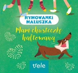 Mam chusteczkę haftowaną. Rymowanki maluszka - praca zbiorowa
