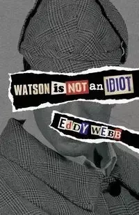 Watson Is Not an Idiot - Eddy Webb