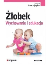 Żłobek. Wychowanie i edukacja - Aneta Jegier
